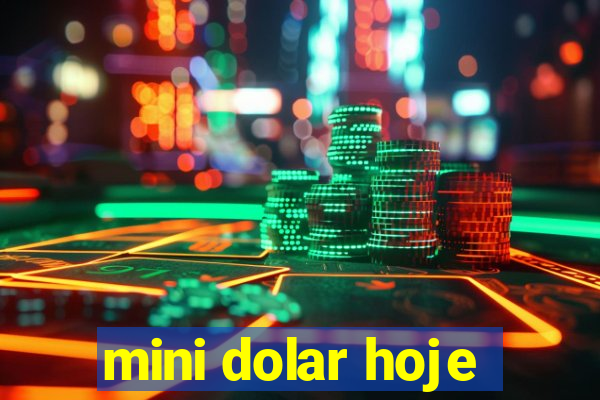 mini dolar hoje